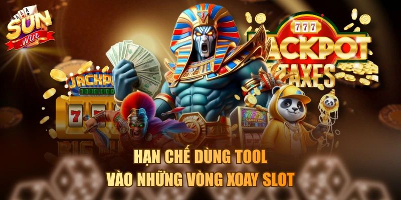 Chỉ Cách Quay Hũ Dễ Nổ Và Bí Quyết Săn Jackpot Triệu Đô Hạn chế dùng tool vào những vòng xoay slot